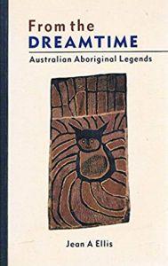 From the Dreamtime: Australian Aboriginal Legends