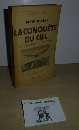 Seller image for La conqute du ciel. De l'antiquit  nos jours. Avec 21 gravures Payot. Paris. 1938. for sale by Mesnard - Comptoir du Livre Ancien