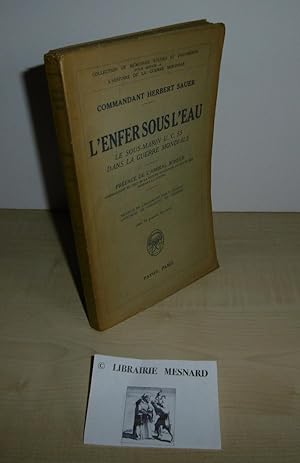 L'enfer sous l'eau. Le sous-marin U.C. 55 dans la guerre mondiale, préface de l'Amiral Scheer, tr...