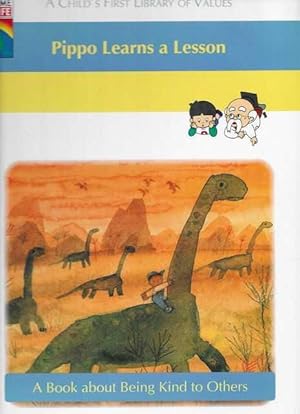 Seller image for Pippo Learns a Lesson [A Child's First Library of Values] A Book About Being Kind to Others for sale by Leura Books