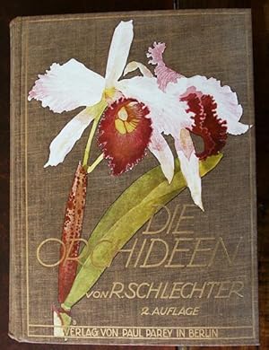 Die Orchideen, ihre Beschreibung, Kultur und Züchtung. Handbuch für Orchideenliebhaber, Züchter u...