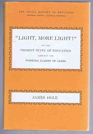 Image du vendeur pour Light, More Light! On the Present State of Education amongst the Working Classes of Leeds mis en vente par Lazy Letters Books