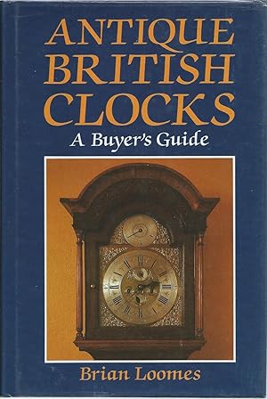 Image du vendeur pour Antique British Clocks A Buyer's Guide mis en vente par Delph Books PBFA Member