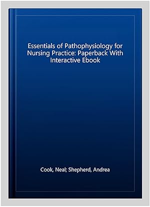 Immagine del venditore per Essentials of Pathophysiology for Nursing Practice: Paperback With Interactive Ebook venduto da GreatBookPrices