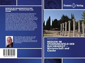 Seller image for MEDIZIN IM SPANNUNGSFELD DER MACHBARKEIT - Wissenschaft und Glaube for sale by BuchWeltWeit Ludwig Meier e.K.