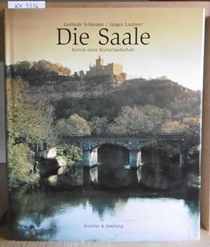 Seller image for Die Saale. Portrt einer Kulturlandschaft. for sale by Versandantiquariat Trffelschwein