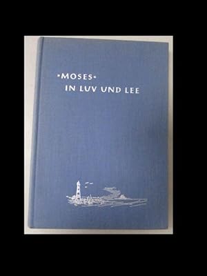 "Moses" in Luv und Lee. Harry H. Herrlau erzählt aus der Christlichen Seefahrt von damals.