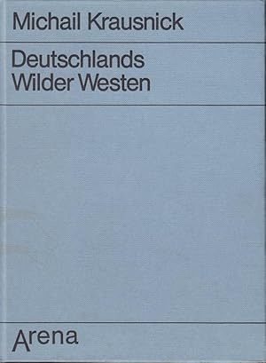 Bild des Verkufers fr Deutschlands wilder Westen. Vom Ruberleben in Deutschen Landen zum Verkauf von Die Buchgeister