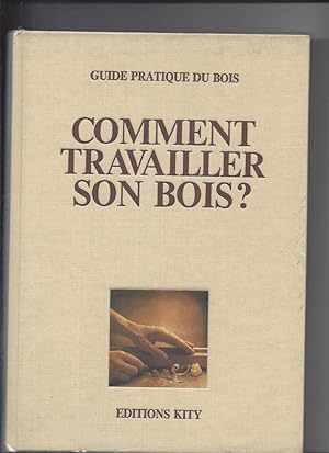 Comment travailler son bois