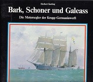 Seller image for Bark, Schoner und Galeass Die Motorsegler der Krupp-Germaniawerft for sale by nautiek