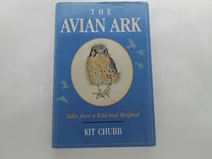 Seller image for The Avian Ark: Tales from a Wild-Bird Hospital (signed) for sale by Lindenlea Books