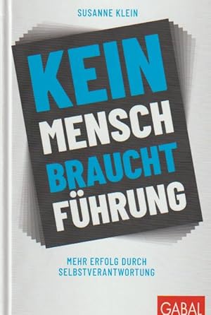 Seller image for Kein Mensch braucht Fhrung: Mehr Erfolg durch Selbstverantwortung for sale by Falkensteiner
