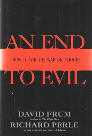 Imagen del vendedor de An End to Evil: How to Win the War on Terror. a la venta por Bij tij en ontij ...