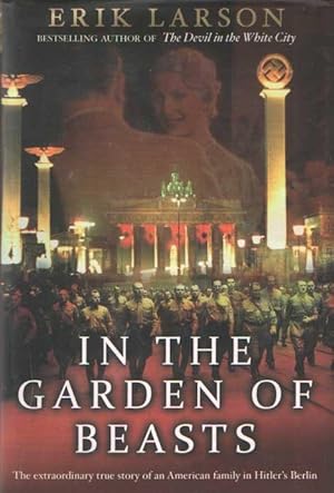 Immagine del venditore per In The Garden of Beasts - Love and Terror in Hitler's Berlin venduto da Bij tij en ontij ...