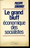Seller image for Le Grand Bluff conomique Des Socialistes for sale by RECYCLIVRE