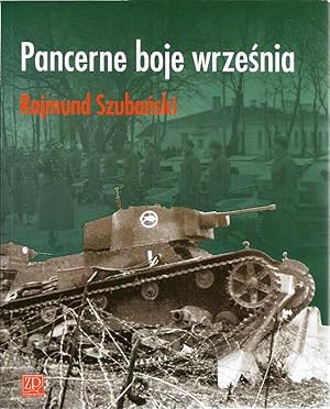 PANCERNE BOJE WRZESNIA (ARMOR BATTLES OF THE INVASION OF POLAND 1939)