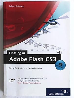 Einstieg in Adobe Flash CS3: Schritt für Schritt zum ersten Flash-Film (Galileo Design)