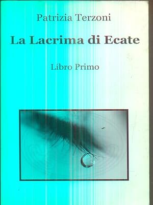 Bild des Verkufers fr La lacrima di Ecate. Libro primo zum Verkauf von Librodifaccia