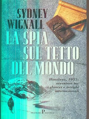 Bild des Verkufers fr La spia sul tetto del mondo zum Verkauf von Librodifaccia