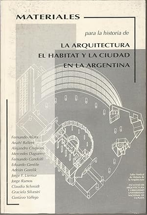 Materiales Para la Historia de la Arquitectura, El Habitat Y la Ciudad En la Argentina. Taller Ve...