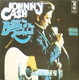 Johnny Cash sings the ballads of the true west [Vinyl, Doppel-LP] / Johnny Cash
