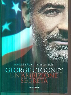 Bild des Verkufers fr George Clooney. Un'ambizione segreta zum Verkauf von Librodifaccia