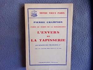 Paris au temps de la Renaissance--l'envers de la tapisserie