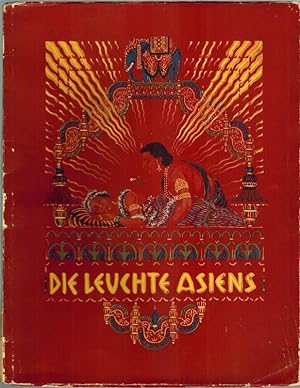 Die Leuchte Asiens. Gautama Buddhas Kampf um Liebe und Entsagung. Mit dreiundzwanzig Bildtafeln a...