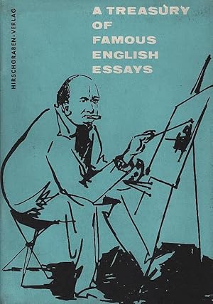 A treasury of famous English essays from Francis Bacon to Winston S. Churchill. Hrsg. von Fritz K...