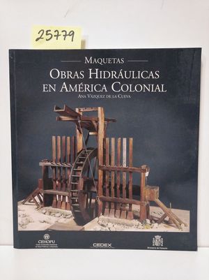 Imagen del vendedor de OBRAS HIDRULICAS EN AMRICA COLONIAL. MAQUETAS a la venta por Librera Circus