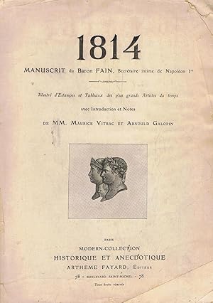 Image du vendeur pour 1814. MANUSCRIT DU BARON FAIN. Secrtaire intime de Napolon 1er. * SOUVENIRS D?UN OFFICIER DE LA GRANDE ARME. La Vie militaire sous le Premier Empire. (2 obras) mis en vente par Librera Torren de Rueda