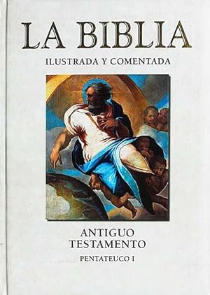 Seller image for La Biblia ilustrada y comentada: Antiguo Testamento, Pentateuco I for sale by LibroUsado | TikBooks