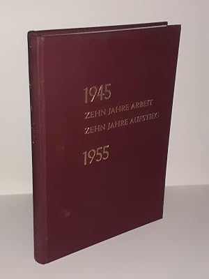Seller image for Zehn Jahre Arbeit - zehn Jahre Aufstieg. 1945 - 1955. Zehn Jahre neue deutsche Gewerkschaftsbewegung. for sale by Antiquariat Bibliomania