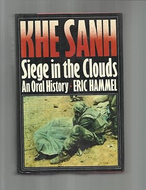KHE SANH; Siege In The Clouds; An Oral History.
