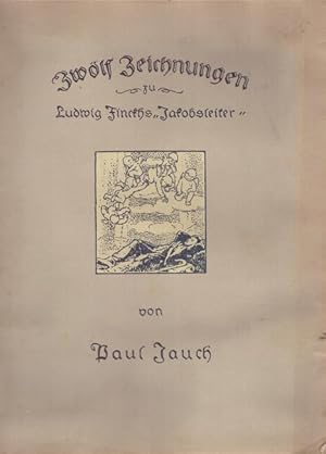 Zwölf Zeichnungen zu Ludwig Finckhs "Jakobsleiter" (Vorwort Ludwig Finckh)