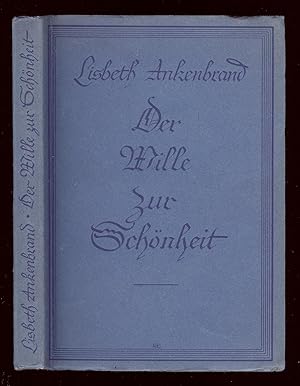 Imagen del vendedor de Der Wille zur Schnheit. Ein praktischer Ratgeber fr die natrliche Schnheits- und Gesundheitspflege der Frau. a la venta por Versandantiquariat Markus Schlereth