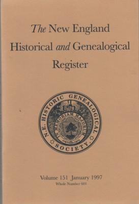 The New England Historical & Genealogical Register, Volume 151, January 1997, Number 601