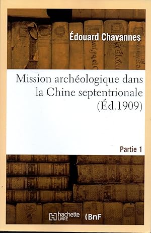 Seller image for Mission Archologique Dans La Chine Septentrionale. Partie 1 (Histoire) (French Edition) for sale by Warren Hahn