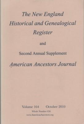 The New England Historical & Genealogical Register, Volume 164, October 2010, Number 656