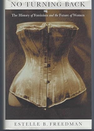 Imagen del vendedor de No Turning Back: The History of Feminism and the Future of Women a la venta por Turn-The-Page Books