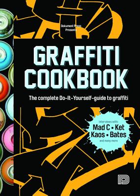 Imagen del vendedor de Graffiti Cookbook: The Complete Do-It-Yourself-Guide to Graffiti (Paperback or Softback) a la venta por BargainBookStores