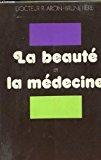 Imagen del vendedor de La beaute et la medecine a la venta por RECYCLIVRE