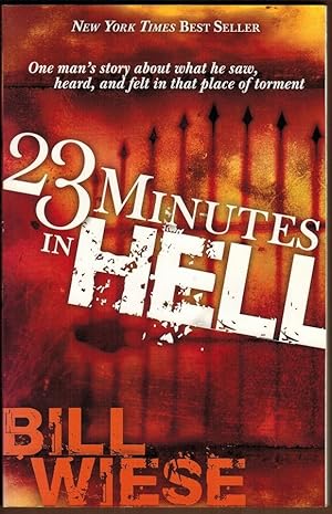 23 Minutes In Hell: One Man's Story About What He Saw, Heard, and Felt in that Place of Torment