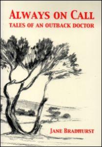 Always on call: tales of an outback Doctor