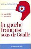 Image du vendeur pour Jean-andr faucher. 13 mai 1958-13 mai 1968. la gauche franaise sous de gaulle mis en vente par RECYCLIVRE