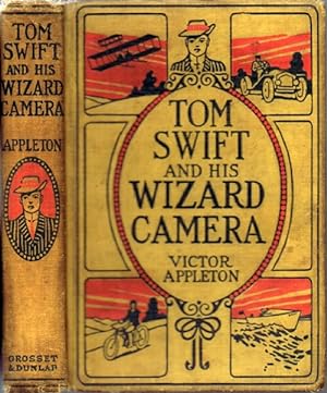 Tom Swift and His Wizard Camera, or Thrilling Adventures While Taking Moving Pictures