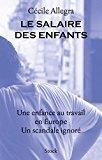 Bild des Verkufers fr Le Salaire Des Enfants : Une Enfance Au Travail En Europe, Un Scandale Ignor zum Verkauf von RECYCLIVRE