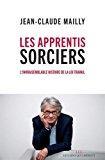 Seller image for Les apprentis sorciers, l'invraisemblable histoire de la loi travail for sale by RECYCLIVRE