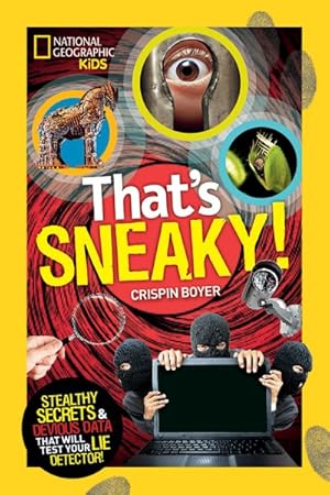 Imagen del vendedor de That's Sneaky : Stealthy Secrets & Devious Data That Will Test Your Lie Detector! a la venta por GreatBookPrices