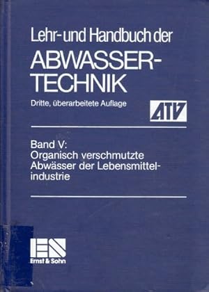 Seller image for Lehr- und Handbuch der Abwassertechnik. Band 5: Organisch verschmutzte Abwsser der Lebensmittelindustrie for sale by NEPO UG